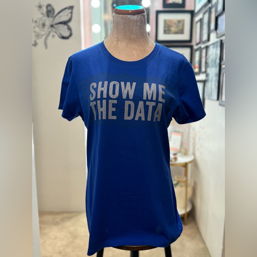Unisex Graphic Tee “Show Me The Data”